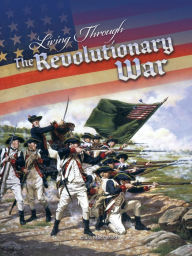 Title: Living Through the Revolutionary War, Author: MacCarald