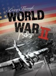 Title: Living Through World War II, Author: Eboch