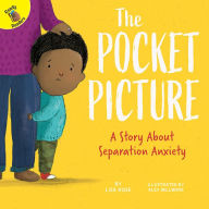 Title: The Pocket Picture: A Story About Separation Anxiety, Author: Lisa Rose
