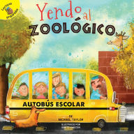 Title: Yendo al zoológico: Going to the Zoo, Author: Taylor