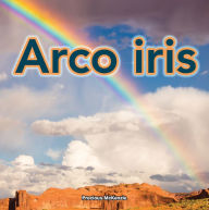 Title: Arco iris: Rainbows, Author: Mckenzie