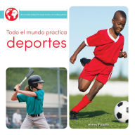 Title: Todo el mundo practica deportes: Everyone Plays Sports, Author: Popalis
