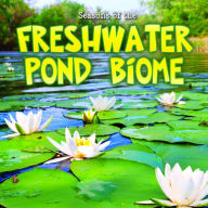 Title: Seasons Of The Freshwater Pond Biome, Author: Duke