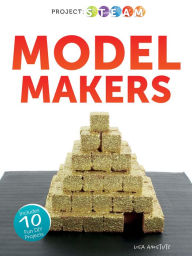 Title: Model Makers, Author: Lisa J. Amstutz