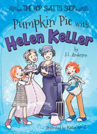 Title: Pumpkin Pie with Helen Keller, Author: Anderson
