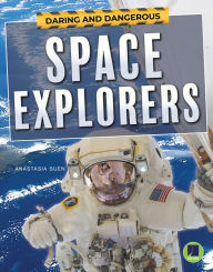 Title: Daring and Dangerous Space Explorers, Author: Suen