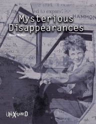 Title: Unexplained Mysterious Disappearances, Author: Walker