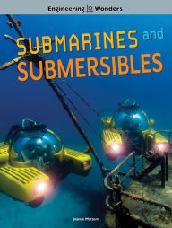 Title: Engineering Wonders Submarines and Submersibles, Author: Joanne Mattern