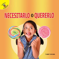 Title: Me Pregunto (I Wonder) Necesitarlo o quererlo: Need It or Want It?, Author: Brown