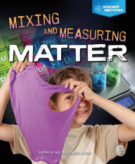 Title: Mixing and Measuring Matter, Author: Hulick
