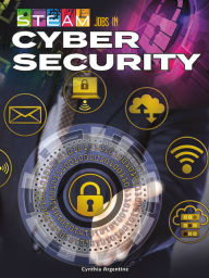 Title: STEAM Jobs in Cybersecurity, Author: Cynthia Argentine