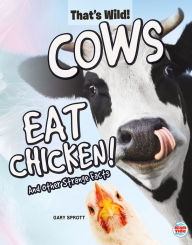 Title: Cows Eat Chicken! And Other Strange Facts, Author: Sprott