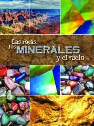 Title: Las rocas, los minerales y el suelo: Rocks, Minerals, and Soil, Author: Meredith