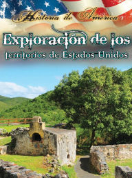 Title: Exploración de los territorios de estados unidos: Exploring the Territories of the United States, Author: Thompson