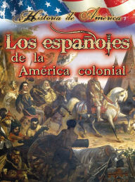 Title: Los españoles de la américa colonial: Spanish in Early America, Author: Thompson