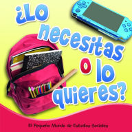 Title: ¿Lo necesitas o lo quieres?: Need It or Want It?, Author: Colleen Hord