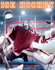 Title: Ice Hockey, Author: Madison Parker