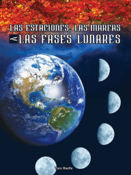 Title: Las estaciones, las mareas y las fases lunares: Seasons, Tides, and Lunar Phases, Author: Haelle
