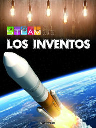 Title: STEAM guía los inventos: STEAM guides in Inventions, Author: Walker