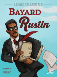 Free database ebook download Bayard Rustin by J. P. Miller, Markia Jenai 9781731638786