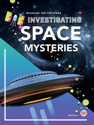 Title: Investigating Space Mysteries, Author: Mike Downs