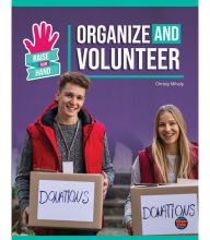 Title: Organize and Volunteer, Author: Mihaly