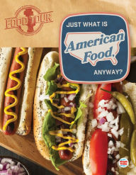 Title: Just What Is American Food, Anyway?, Author: Jen Breach