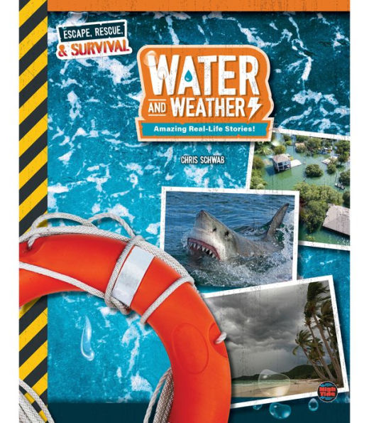 Water and Weather, Grades 4 - 9: Amazing Real-Life Stories!