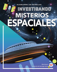 Title: Investigando los misterios del espacio: Investigating Space Mysteries, Author: Mike Downs
