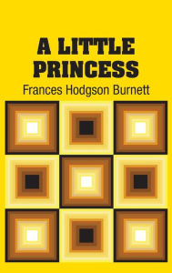 Title: A Little Princess, Author: Frances Hodgson Burnett