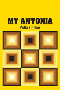 Title: My Antonia, Author: Willa Cather