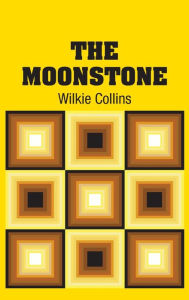 Title: The Moonstone, Author: Wilkie Collins