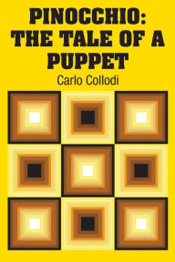 Title: Pinocchio: The Tale of a Puppet, Author: Carlo Collodi