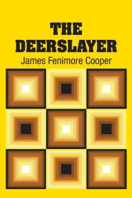 Title: The Deerslayer, Author: James Fenimore Cooper