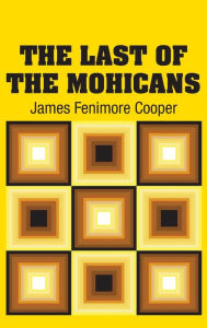 Title: The Last of the Mohicans, Author: James Fenimore Cooper