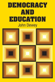 Title: Democracy and Education, Author: John Dewey