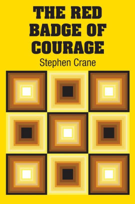 Title: The Red Badge of Courage, Author: Stephen Crane