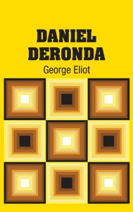 Title: Daniel Deronda, Author: George Eliot