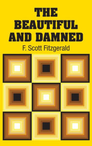 Title: The Beautiful and Damned, Author: F. Scott Fitzgerald