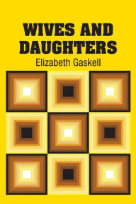 Title: Wives and Daughters, Author: Elizabeth Gaskell