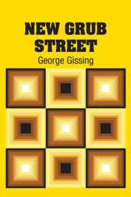 Title: New Grub Street, Author: George Gissing