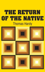 Title: The Return of the Native, Author: Thomas Hardy