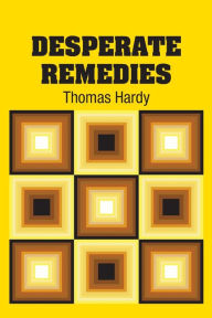 Title: Desperate Remedies, Author: Thomas Hardy