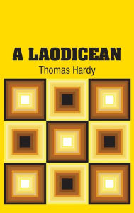 Title: A Laodicean, Author: Thomas Hardy