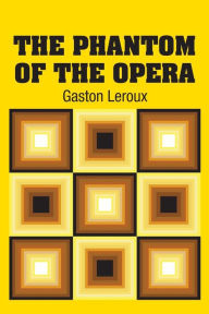 Title: The Phantom of the Opera, Author: Gaston Leroux