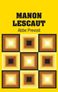 Title: Manon Lescaut, Author: Abbe Prevost