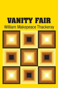 Title: Vanity Fair, Author: William Makepeace Thackeray