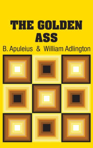 Title: The Golden Ass, Author: B Apuleius