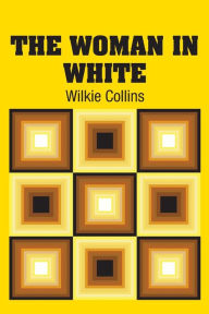 Title: The Woman in White, Author: Wilkie Collins