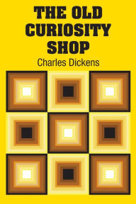 Title: The Old Curiosity Shop, Author: Charles Dickens